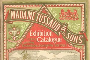 One of the first exhibition catalogs of Madame Tussauds